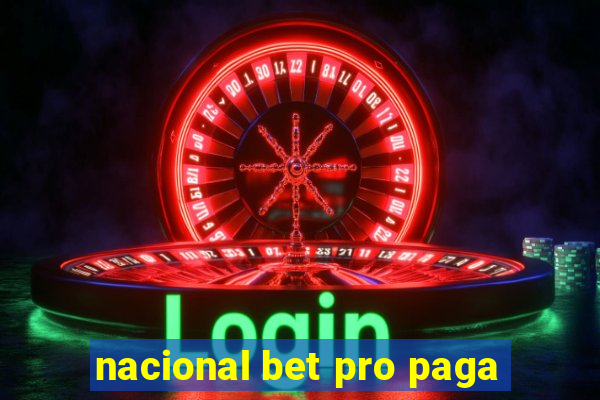 nacional bet pro paga